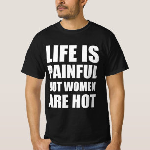 人生は苦しいが女は暑い Tシャツ