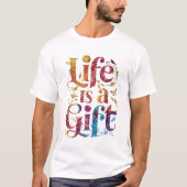 人生は贈り物 Tシャツ (正面)