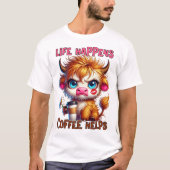人生は起こるもの コーヒーは助けてくれる Tシャツ (正面)