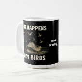 人生は起こる、その後に鳥がいる 面白いカモメの引用 自然 コーヒーマグカップ (正面左)