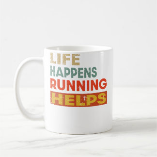 人生は起こる ランニングは助ける 面白いランニング好き コーヒーマグカップ