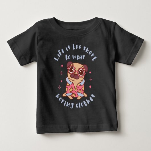 人生は退屈な服を着るには短すぎる ベビーTシャツ (正面)