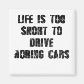 人生は退屈な車を運転するには短すぎる マグネット (正面)