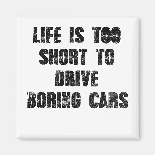 人生は退屈な車を運転するには短すぎる マグネット (正面)