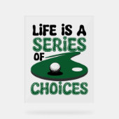 人生は選択のシリーズ，ゴルフ アクリルサイン (正面)
