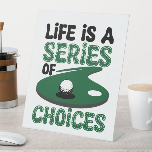 人生は選択のシリーズ，ゴルフ 台座サイン (インサイチュ)