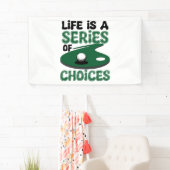 人生は選択のシリーズ，ゴルフ 横断幕 (インサイチュ)