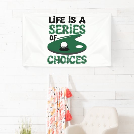 人生は選択のシリーズ，ゴルフ 横断幕 (インサイチュ)