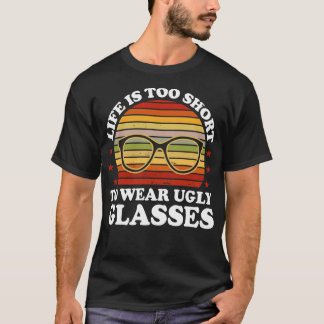 人生は醜い眼鏡のオプティシャン衣服には短すぎる Tシャツ
