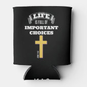人生は重要な選択に満ちているクリスチャン 缶クーラー (正面)