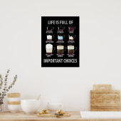人生は重要な選択に満ちている – コーヒー愛好家 ポスター (キッチン)