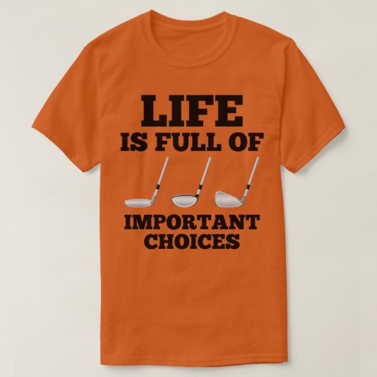 人生は重要な選択に満ちている Tシャツ (デザイン正面)