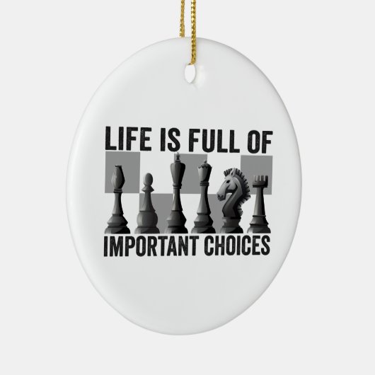 人生は重要な選択チェスのプレーヤーでいっぱいである セラミックオーナメント (右)