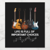 人生は重要な選択肢でいっぱいだギター愛好家 ワインラベル (シングルラベル)