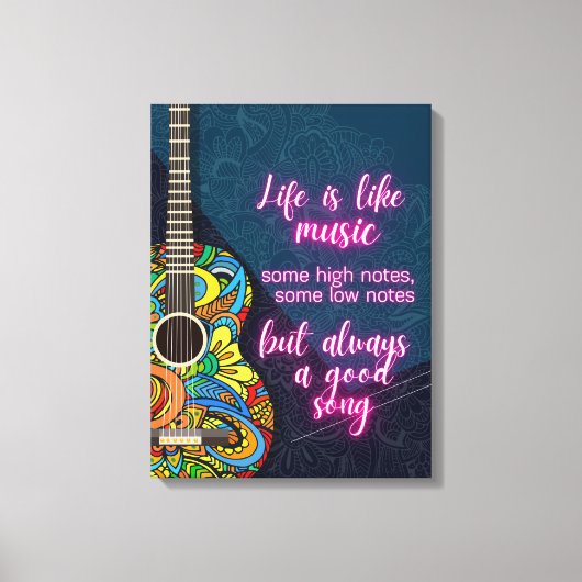人生は音楽のようなもので、常に良い歌である キャンバスプリント (正面)