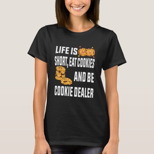 人生は食べ短いクッキーであり、クッキーの販売店である Tシャツ (正面)