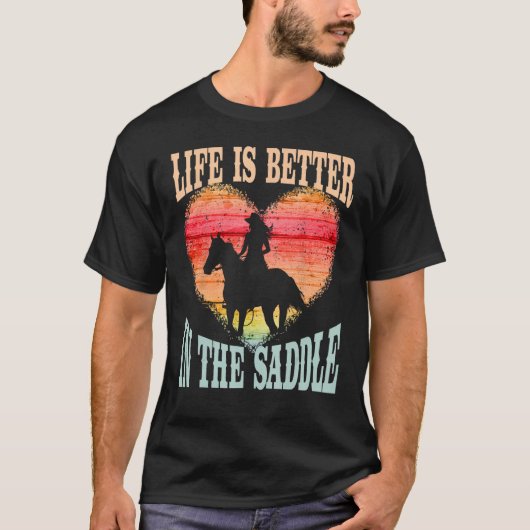 人生は馬のシルに乗ってサドルの女の子の中でより良い Tシャツ (正面)