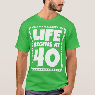 人生は40 1から始まる Tシャツ
