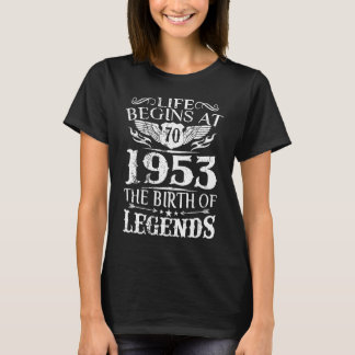 人生は70 1953伝説の誕生70th Birtで始まる Tシャツ