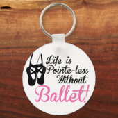人生は、バレエのない点なし キーホルダー (正面)