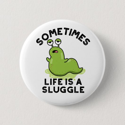 人生は、怠け者のナメクジおもしろいの駄洒落 缶バッジ (正面)