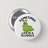 人生は、怠け者のナメクジおもしろいの駄洒落 缶バッジ (正面&裏面)