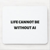 人生はAIなしではあり得ない マウスパッド (正面)