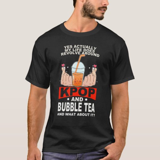 人生はkpopとのまわりにbubble tea Kpopを回す Tシャツ (正面)