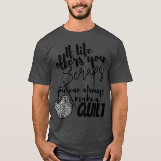 人生もしはあなたのククを作ることができるスクラップを提供する Tシャツ