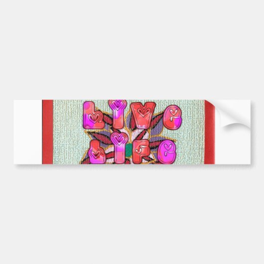 「人生を大胆に生きろ」アートプリント バンパーステッカー (正面)