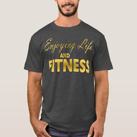 人生を楽しむ+フィットネス Tシャツ (正面)