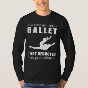 人生を踊れ!バレエを増やす時間 Tシャツ