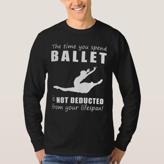 人生を踊れ!バレエを増やす時間 Tシャツ (正面)