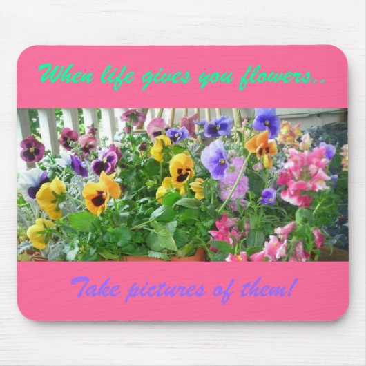 人生与えが花を咲かせる時…写真を… マウスパッド (正面)