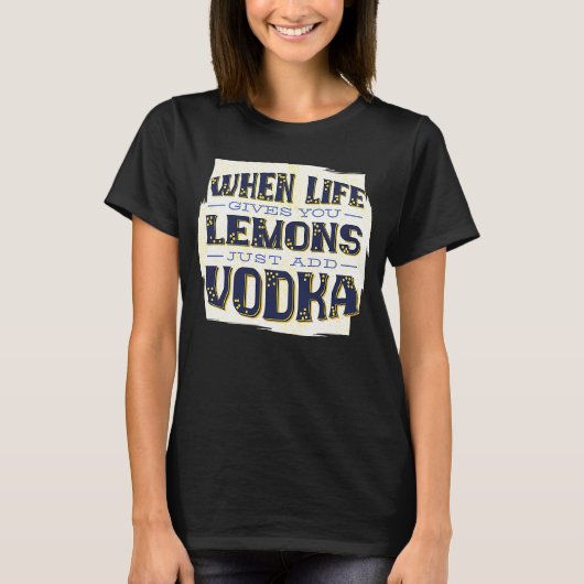 人生与えがVodka Drinkiを追加 Tシャツ (正面)
