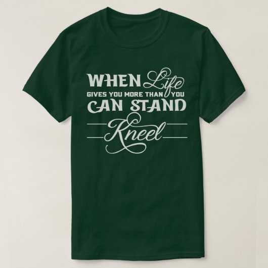 人生与えはひざまずく以上に Tシャツ (デザイン正面)