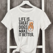 人生素晴らしは犬より良い Tシャツ