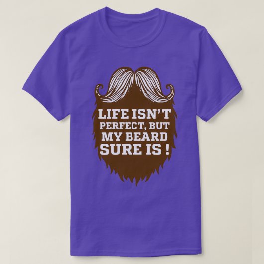 人生Isn39t完璧だが私の髭は確かにおもしろいCoo Tシャツ (デザイン正面)
