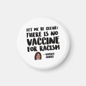 人種差別のためのワクチンはない – KAMALA HARRIS QU マグネット (正面)
