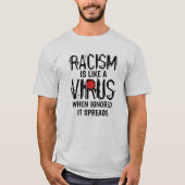 人種差別はウイルスTシャツのようなものだ Tシャツ (正面)