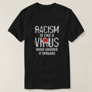 人種差別はウイルスTシャツのようなものだ Tシャツ