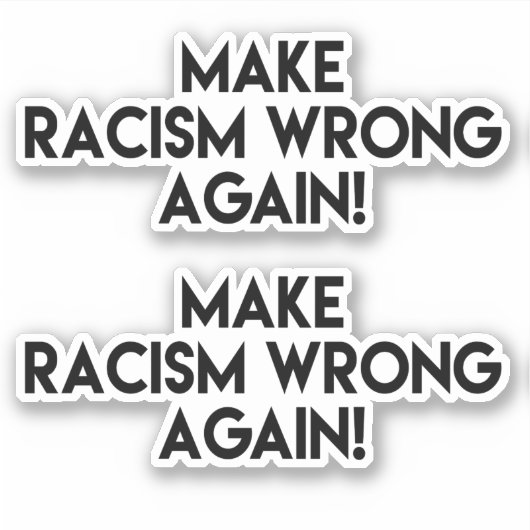 人種差別を再び間違える!アンチ人種主義の抗議 シール (正面)