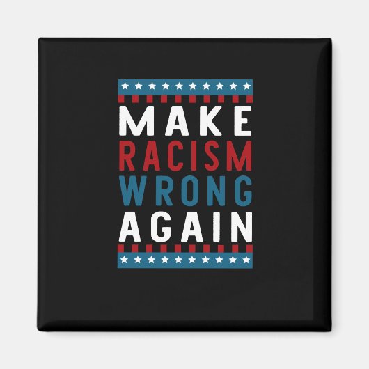 人種差別を再び間違ったステッカーにする マグネット (正面)