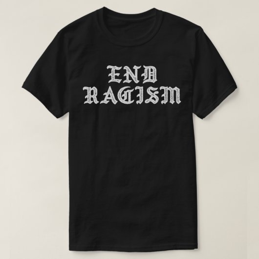 人種差別を終わらせる Tシャツ (デザイン正面)
