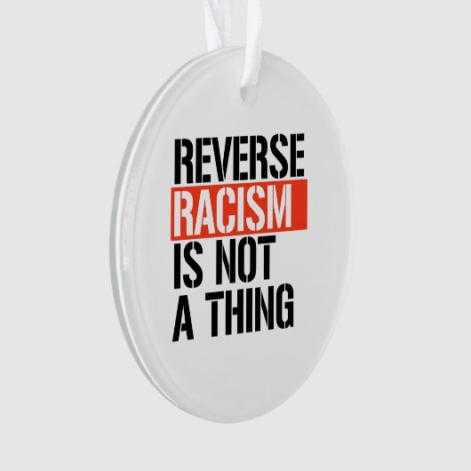 人種差別を覆す行為は問題ではない オーナメント (正面)