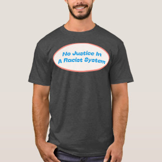 人種差別主義の制度では正義を認めない Tシャツ