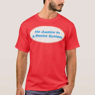 人種差別主義の制度では正義を認めない Tシャツ