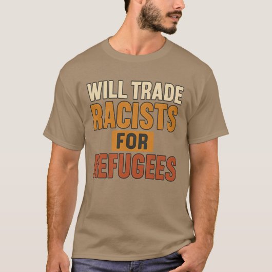 人種差別主義者と難民を交換しよう Tシャツ (正面)