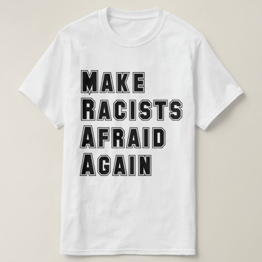 人種差別主義者を再び恐れさせる Tシャツ (デザイン正面)