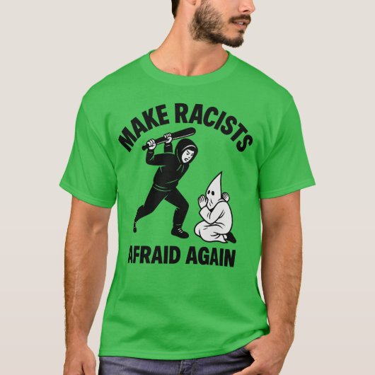 人種差別主義者を再び恐れさせろ Tシャツ (正面)
